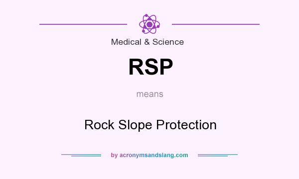 What does RSP mean? It stands for Rock Slope Protection