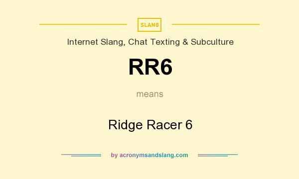 What does RR6 mean? It stands for Ridge Racer 6
