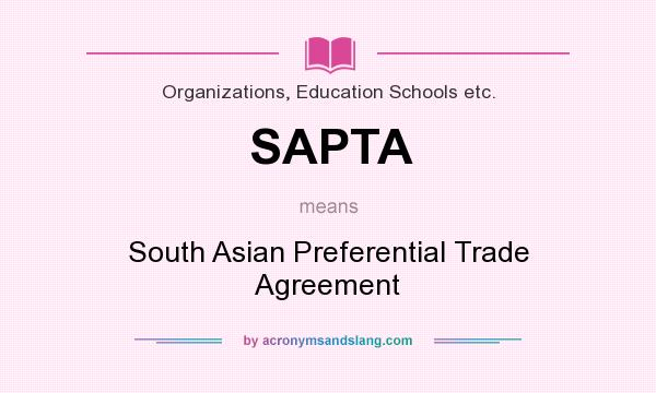 What does SAPTA mean? It stands for South Asian Preferential Trade Agreement