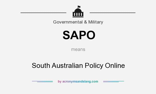 What does SAPO mean? It stands for South Australian Policy Online