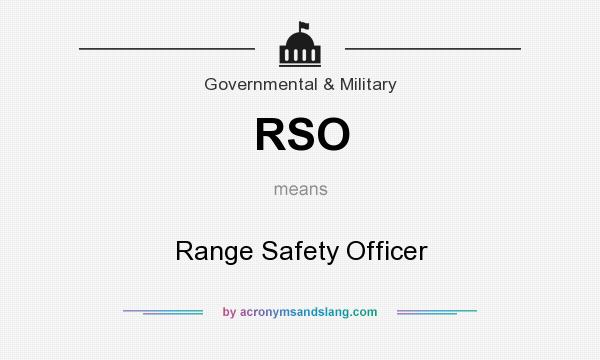 What does RSO mean? It stands for Range Safety Officer