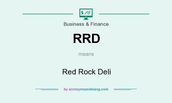 What does RRD mean? It stands for Red Rock Deli