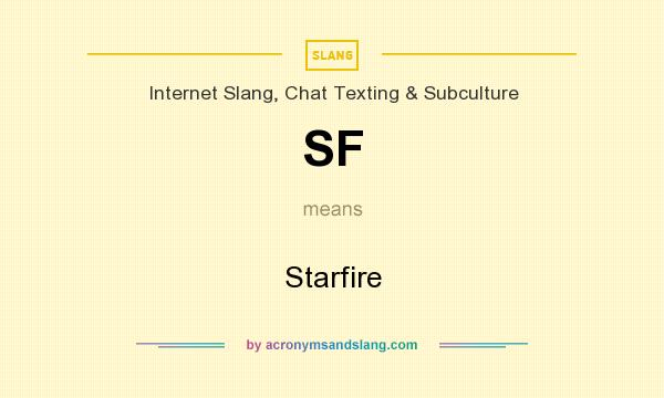 What does SF mean? It stands for Starfire