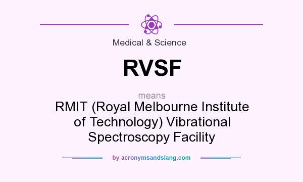 What does RVSF mean? It stands for RMIT (Royal Melbourne Institute of Technology) Vibrational Spectroscopy Facility