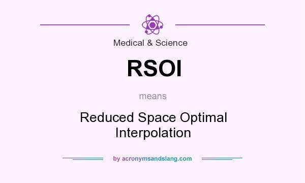 What does RSOI mean? It stands for Reduced Space Optimal Interpolation