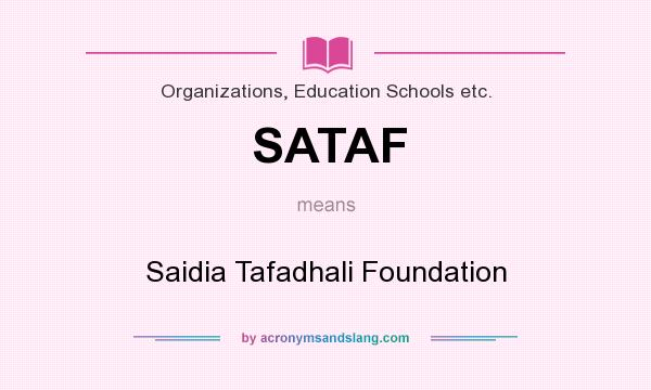 What does SATAF mean? It stands for Saidia Tafadhali Foundation