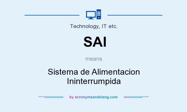 What does SAI mean? It stands for Sistema de Alimentacion Ininterrumpida