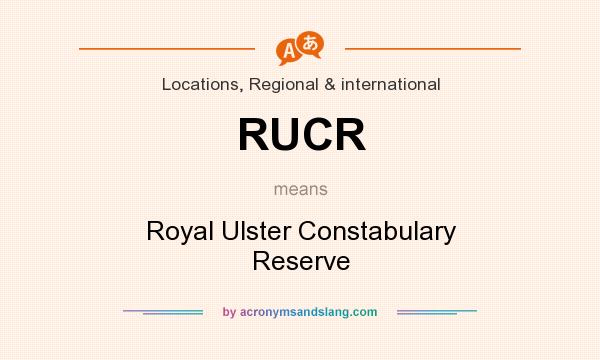 What does RUCR mean? It stands for Royal Ulster Constabulary Reserve