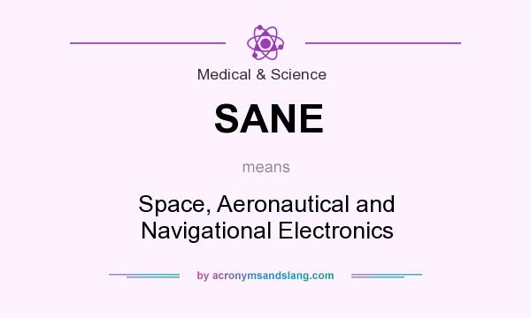 What does SANE mean? It stands for Space, Aeronautical and Navigational Electronics