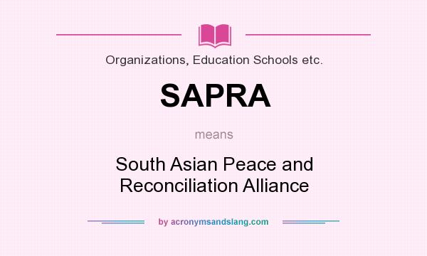 What does SAPRA mean? It stands for South Asian Peace and Reconciliation Alliance
