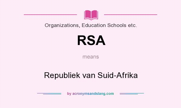 What does RSA mean? It stands for Republiek van Suid-Afrika