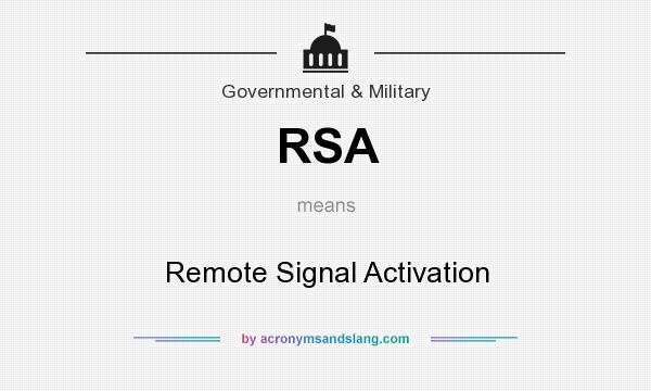 What does RSA mean? It stands for Remote Signal Activation