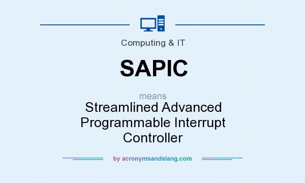 What does SAPIC mean? It stands for Streamlined Advanced Programmable Interrupt Controller