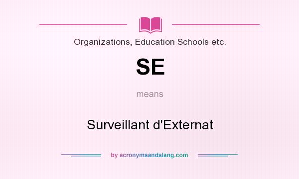 What does SE mean? It stands for Surveillant d`Externat
