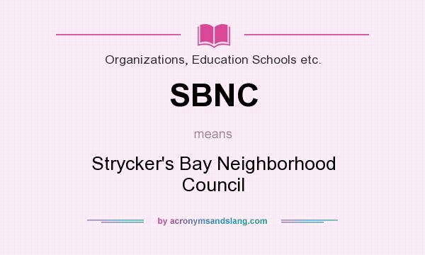 What does SBNC mean? It stands for Strycker`s Bay Neighborhood Council