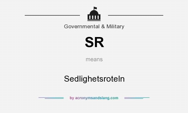 What does SR mean? It stands for Sedlighetsroteln