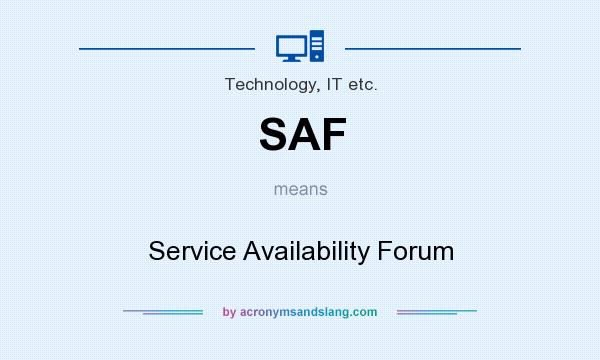 What does SAF mean? It stands for Service Availability Forum