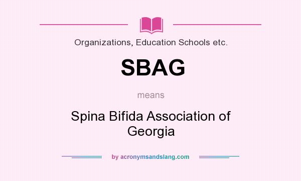 What does SBAG mean? It stands for Spina Bifida Association of Georgia