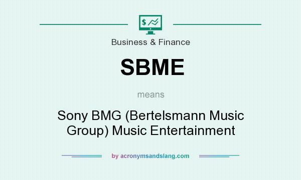 What does SBME mean? It stands for Sony BMG (Bertelsmann Music Group) Music Entertainment