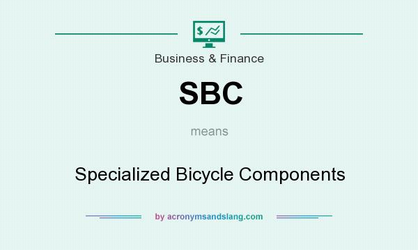 What does SBC mean? It stands for Specialized Bicycle Components