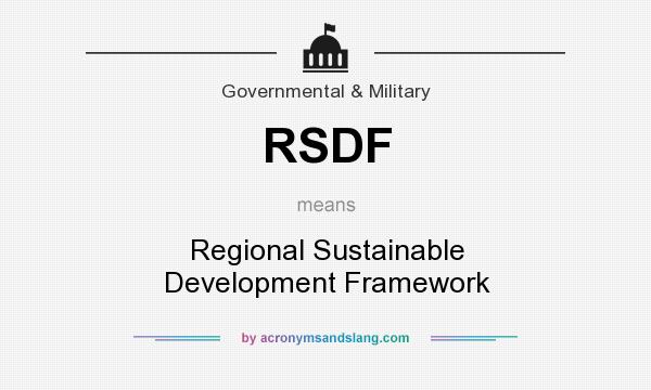 What does RSDF mean? It stands for Regional Sustainable Development Framework