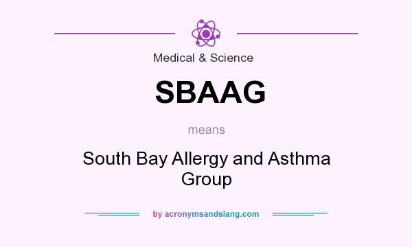 What does SBAAG mean? It stands for South Bay Allergy and Asthma Group