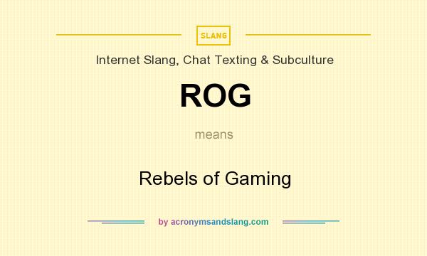 What does ROG mean? It stands for Rebels of Gaming