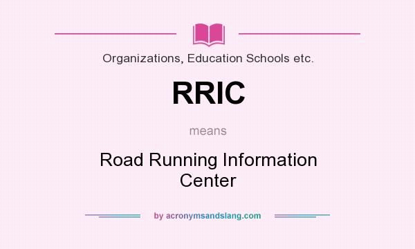 What does RRIC mean? It stands for Road Running Information Center