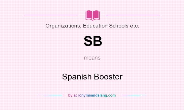 What does SB mean? It stands for Spanish Booster