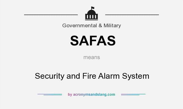 What does SAFAS mean? It stands for Security and Fire Alarm System