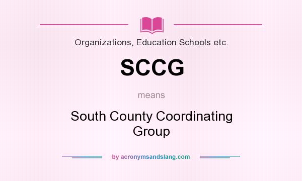 What does SCCG mean? It stands for South County Coordinating Group