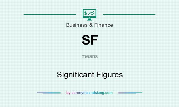 What does SF mean? It stands for Significant Figures