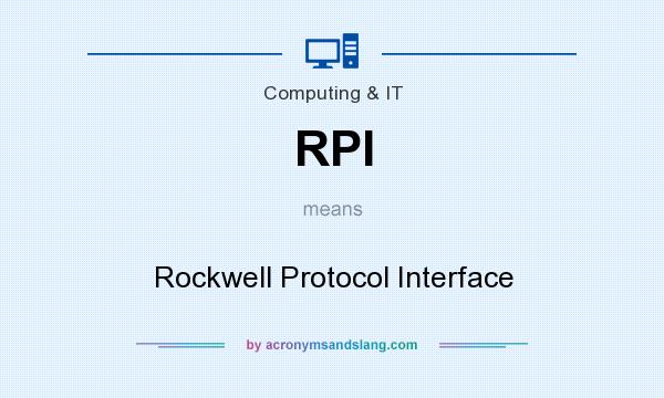 What does RPI mean? It stands for Rockwell Protocol Interface