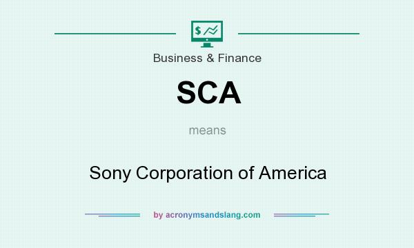 What does SCA mean? It stands for Sony Corporation of America