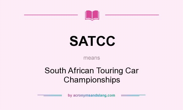 What does SATCC mean? It stands for South African Touring Car Championships