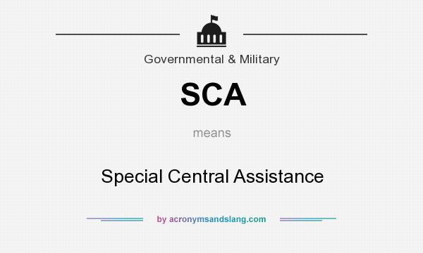 What does SCA mean? It stands for Special Central Assistance
