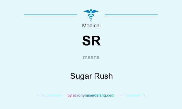 What does SR mean? It stands for Sugar Rush