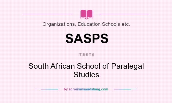 What does SASPS mean? It stands for South African School of Paralegal Studies