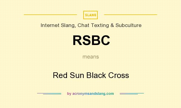 What does RSBC mean? It stands for Red Sun Black Cross
