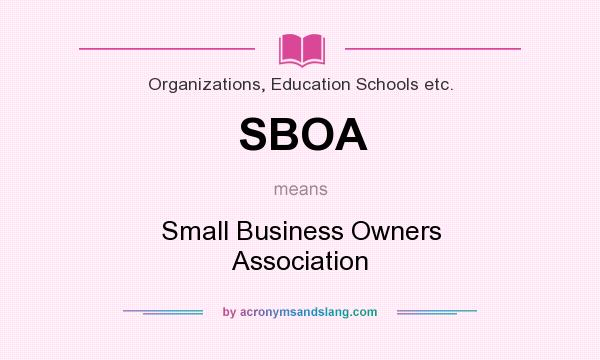 What does SBOA mean? It stands for Small Business Owners Association