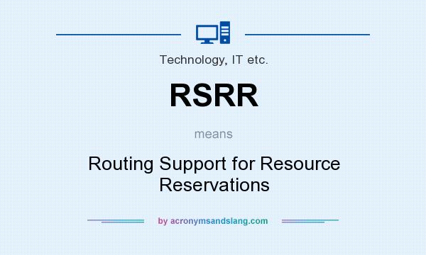 What does RSRR mean? It stands for Routing Support for Resource Reservations