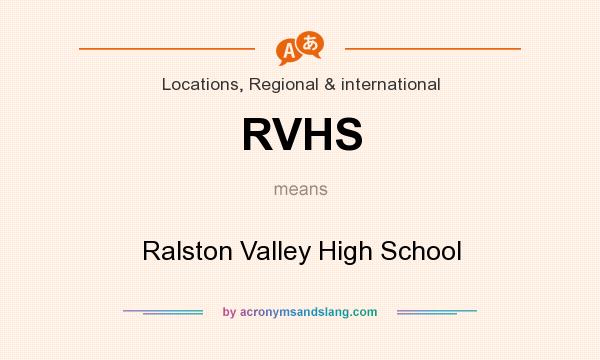 What does RVHS mean? It stands for Ralston Valley High School