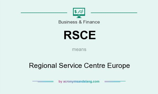What does RSCE mean? It stands for Regional Service Centre Europe