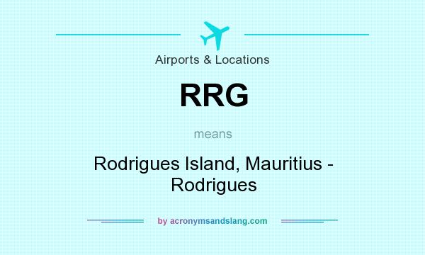 What does RRG mean? It stands for Rodrigues Island, Mauritius - Rodrigues