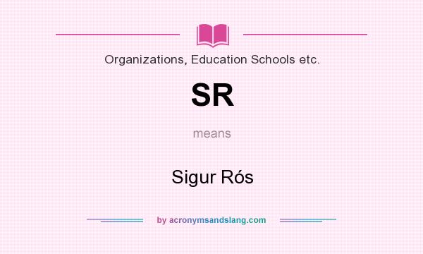 What does SR mean? It stands for Sigur Rós