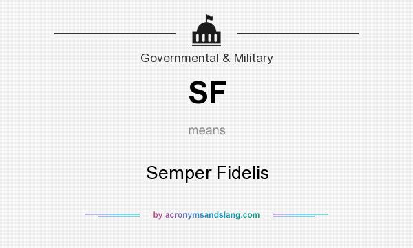 What does SF mean? It stands for Semper Fidelis