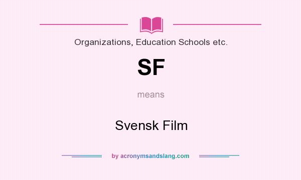 What does SF mean? It stands for Svensk Film