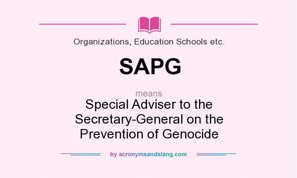 What does SAPG mean? It stands for Special Adviser to the Secretary-General on the Prevention of Genocide