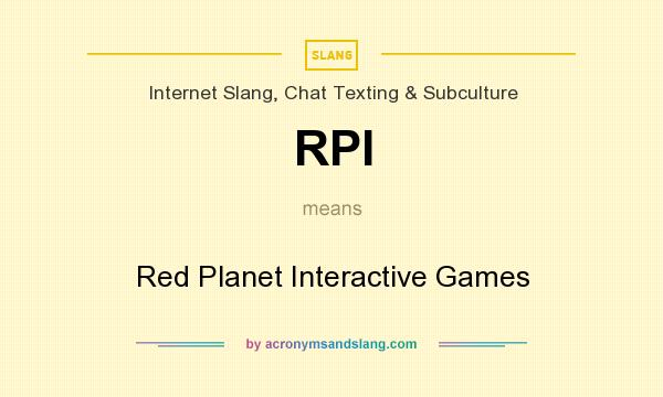 What does RPI mean? It stands for Red Planet Interactive Games