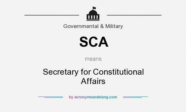 What does SCA mean? It stands for Secretary for Constitutional Affairs